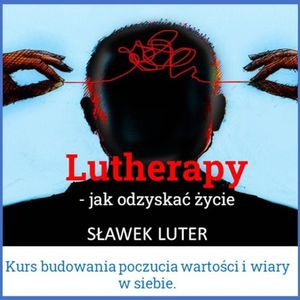 Lutherapy - jak zbudować poczucie wartości, Sławomir Luter