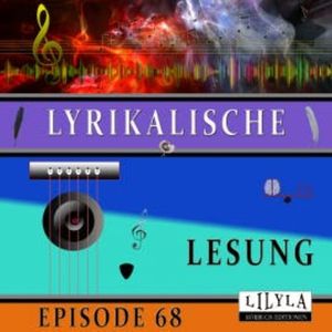 Lyrikalische Lesung Episode 68, Various Artists