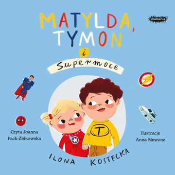 Matylda, Tymon i Supermoce audiobook, Ilona Kostecka