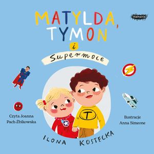 Matylda, Tymon i Supermoce, Ilona Kostecka