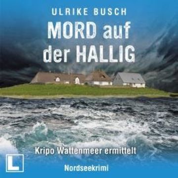 Mord auf der Hallig - Kripo Wattenmeer ermittelt, Band 4 (ungekürzt) audiobook, Ulrike Busch