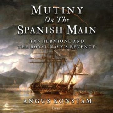 Mutiny on the Spanish Main audiobook, Angus Konstam