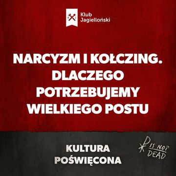 Narcyzm i kołczing. Dlaczego potrzebujemy Wielkiego Postu audiobook, Bartosz Brzyski, Konstanty Pilawa, Piotr Kaszczyszyn