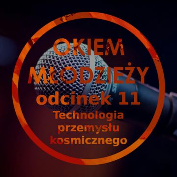 Odc 11 "Technologia przemysłu kosmicznego" audiobook, Jakub Bujanowski, Kacper Skarbek, Krzysztof Majchrzak