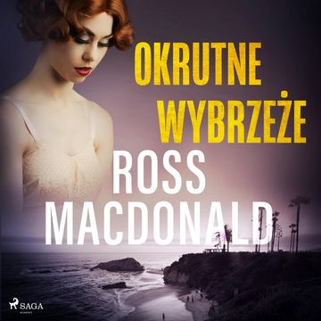 Okrutne wybrzeże audiobook, Ross Macdonald