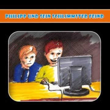 Philipp und sein schlimmster Feind audiobook, Heinrich Töws