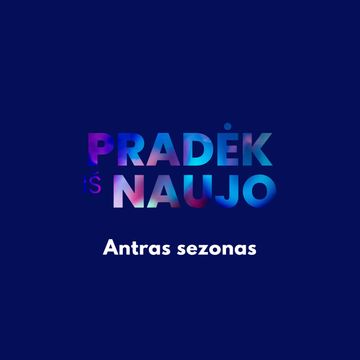 PRADĖK IŠ NAUJO (2 sezonas) podcast