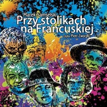 Przy stolikach na Francuskiej audiobook, Marek Samselski