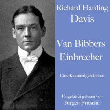 Richard Harding Davis: Van Bibbers Einbrecher audiobook, Richard Harding Davis