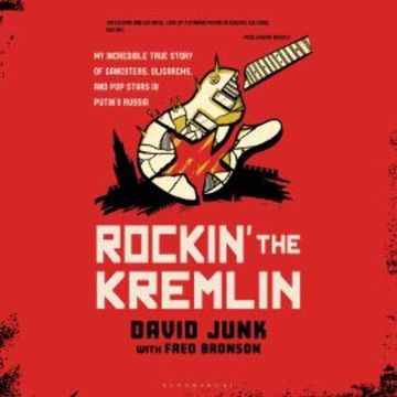 Rockin' the Kremlin audiobook, David Junk