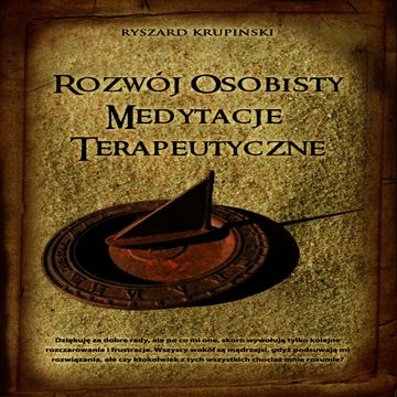 Rozwój osobisty. Medytacje terapeutyczne audiobook, Ryszard Krupiński
