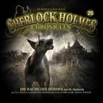 Sherlock Holmes Chronicles, Folge 25: Die Rache des Hundes audiobook, Michael Hardwick
