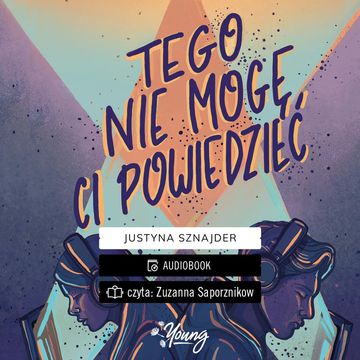 Tego nie mogę ci powiedzieć audiobook, Justyna Sznajder