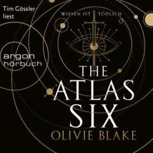 The Atlas Six - Wissen ist tödlich - Atlas Serie, Band 1 (Ungekürzte Lesung), Olivie Blake