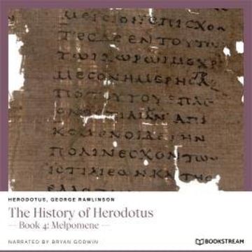 The History of Herodotus - Book 4: Melpomene (Unabridged) audiobook, George Rawlinson, Herodotus