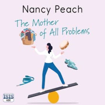 The Mother of All Problems audiobook, Nancy Peach