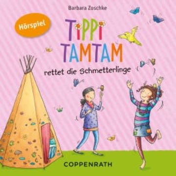 Tippi Tamtam rettet die Schmetterlinge audiobook, Barbara Zoschke