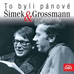 To byli pánové Šimek a Grossmann, Jiří Grossmann, Miloslav Šimek