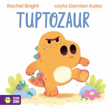 Tuptozaur audiobook, Rachel Bright