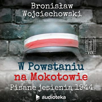 W Powstaniu na Mokotowie audiobook, Bronisław Wojciechowski