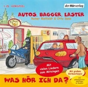 Was hör ich da? Autos, Bagger, Laster, Otto Senn, Rainer Bielfeldt