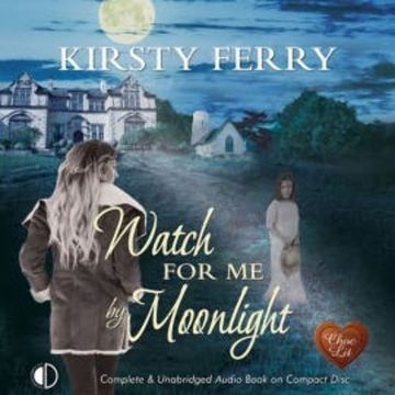 Watch for me by Moonlight audiobook, Kirsty Ferry
