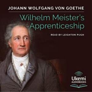 Wilhelm Meister's Apprenticeship, Johann Wolfgang Goethe