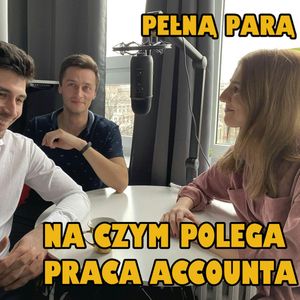 05 Pełną Parą - o blaskach i cieniach pracy Accounta z Arturem i Norbertem, Fabryka Marketingu