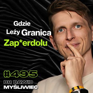 #495 Jak Sprawdzić Czy Żyjesz We Śnie? Ludzie Żyją w Błędzie Przez Całe Życie - dr Dawid Myśliwiec audiobook, Przemek Górczyk