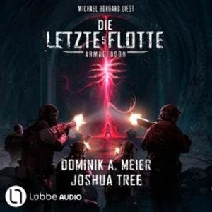 Armageddon - Die Letzte Flotte, Teil 5 (Ungekürzt), Dominik A. Meier, Joshua Tree