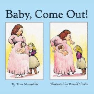 Baby, Come Out! (Unabridged) audiobook, Fran Manushkin