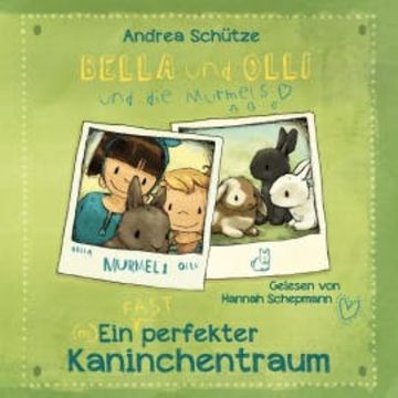 Bella und Olli – Ein (fast) perfekter Kaninchentraum audiobook, Andrea Schütze