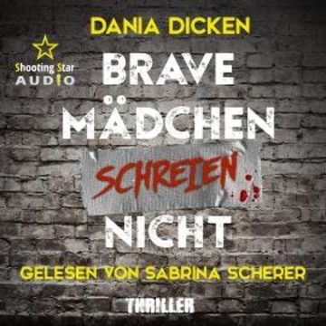 Brave Mädchen schreien nicht - Libby Whitman, Band 1 (ungekürzt) audiobook, Dania Dicken