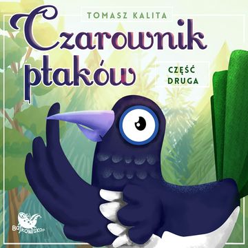 Czarownik ptaków. Część.1, Tomasz Kalita