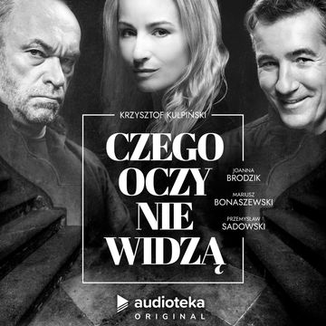 Czego oczy nie widzą audiobook, Krzysztof Kulpiński