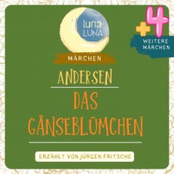 Das Gänseblümchen plus vier weitere Märchen von Hans Christian Andersen audiobook, Hans Christian Andersen