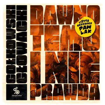 Dawno temu i nieprawda audiobook, Maciej Głowacki, Michał Gołkowski