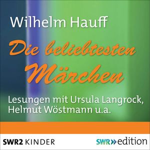 Die beliebtesten Märchen, Wilhelm Hauff