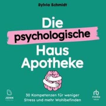 Die psychologische Hausapotheke audiobook, Sylvia Schmidt