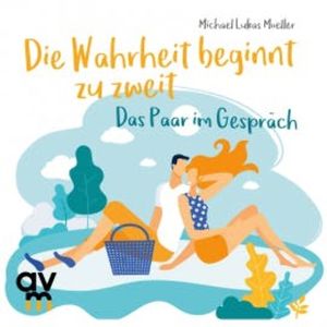 Die Wahrheit beginnt zu zweit, Michael Lukas Moeller