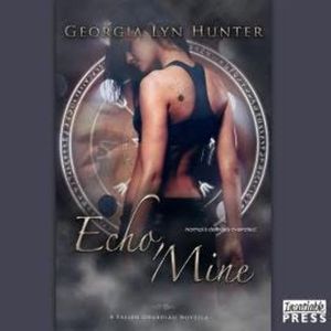 Echo, Mine - A Fallen Guardian Novella, Book (Unabridged), Georgia Lyn Hunter