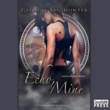Echo, Mine - A Fallen Guardian Novella, Book (Unabridged) audiobook, Georgia Lyn Hunter