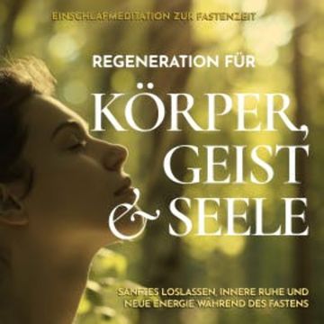 Einschlafmeditation zur Fastenzeit - Regeneration für Körper, Geist und Seele audiobook, Raphael Kempermann