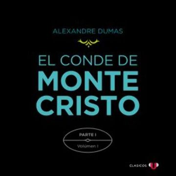 El Conde de Montecristo. Parte I: El Castillo de If (Volumen I) audiobook, Alexandre Dumas