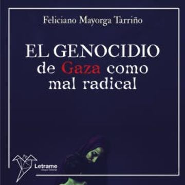 El genocidio de Gaza como mal radical audiobook, Feliciano Mayorga Tarriño