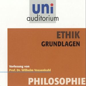 Ethik - Grundlagen, Wilhelm Vossenkuhl