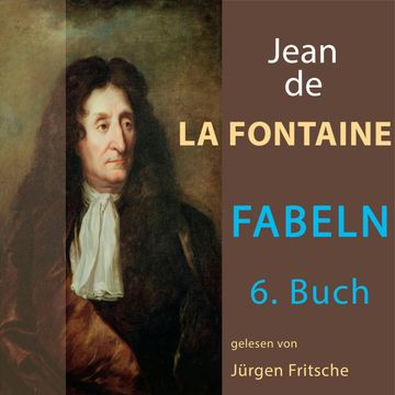 Fabeln von Jean de La Fontaine: 6. Buch audiobook, Jean de La Fontaine