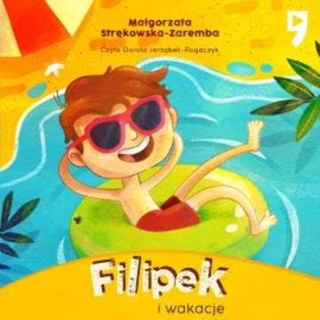 Filipek i wakacje. Tom 3 audiobook, Małgorzata Strękowska-Zaremba