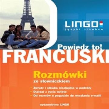 Francuski: Rozmówki. Powiedz to! audiobook, Eric Stachurski, Ewa Gwiazdecka