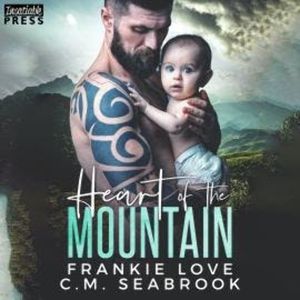 Heart of the Mountain - The Men of Fox Hollow, Book 1 (Unabridged), C.M. Seabrook, Frankie Love